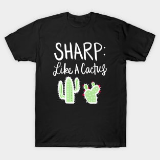 Cactus Joke: I Am Sharp Plant Funny Smart Pun T-Shirt